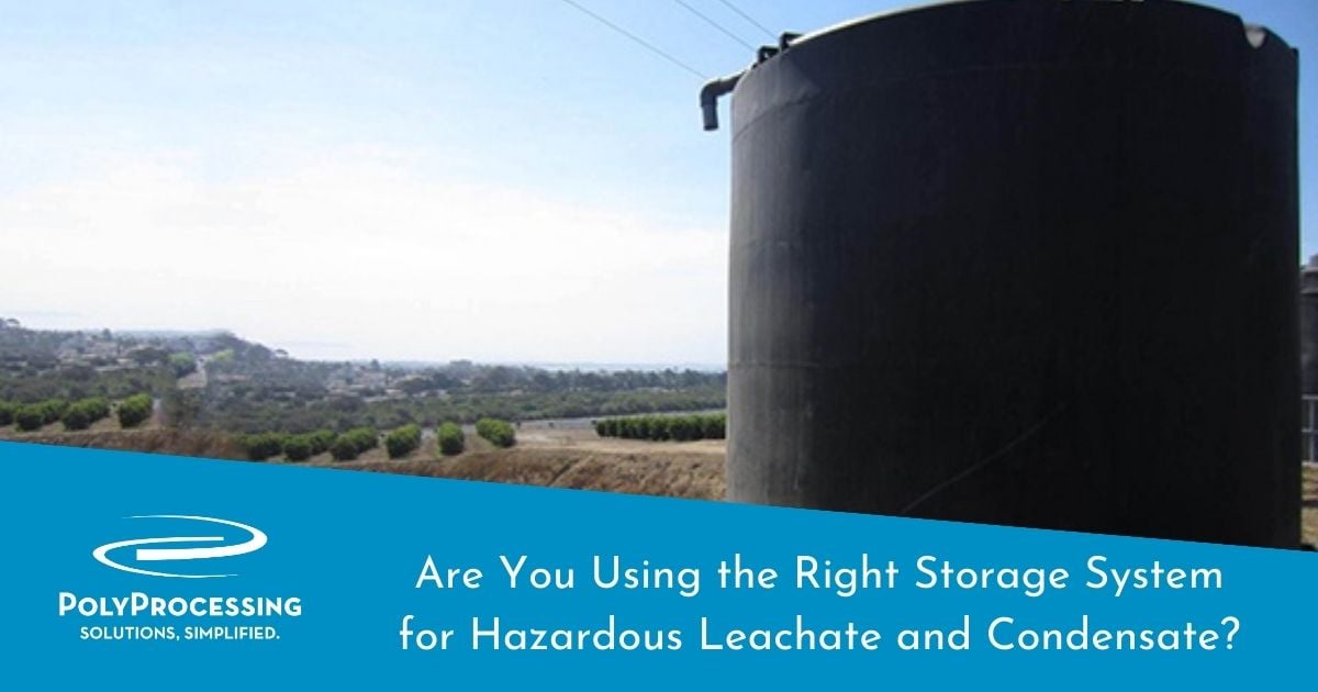 Are You Using the Right Storage System for Hazardous Leachate and Condensate
