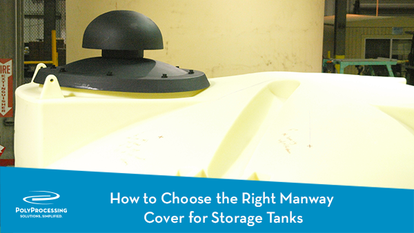 11-18_How-to-Choose-the-Right-Manway-Cover-for-Storage-Tanks