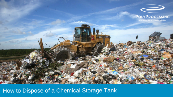 Properly Dispose Your Chemical Storage Tank