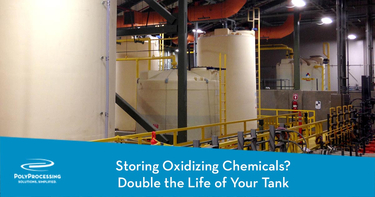 Storing Oxidizing Chemicals? Double the Life of Your Tank
