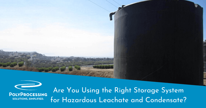Are You Using the Right Storage System for Hazardous Leachate and Condensate?