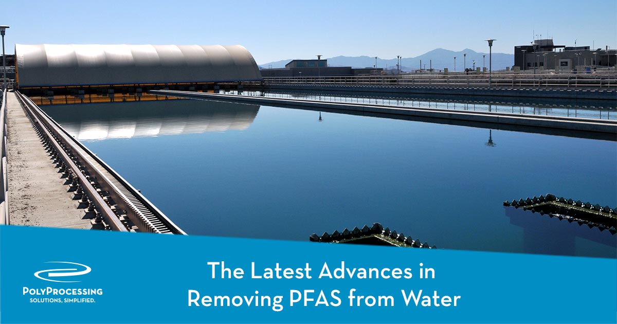 The Latest Advances In Removing PFAS From Water