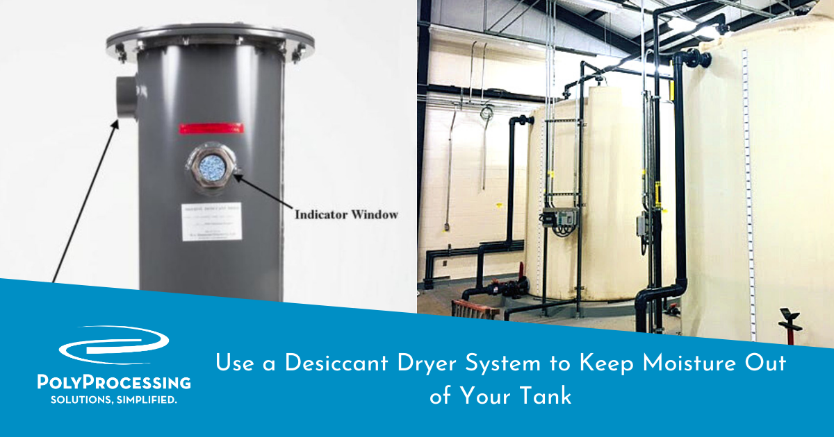 Use a Desiccant Dryer System to Keep Moisture Out of Your Tank