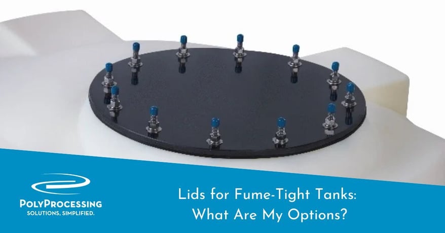 Lids for Fume-Tight Tanks What Are My Options