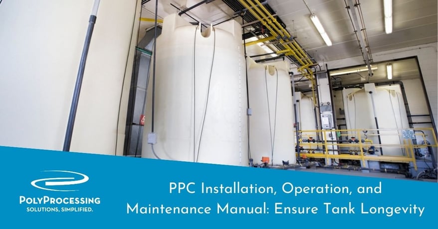PPC Installation, Operation, and Maintenance Manual Ensure Tank Longevity