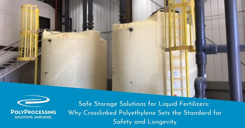 Safe Storage Solutions for Liquid Fertilizers_ Why Crosslinked Polyethylene Sets the Standard for Safety and Longevity
