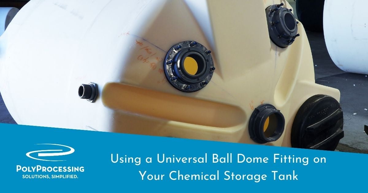 Using a Universal Ball Dome Fitting on Your Chemical Storage Tank