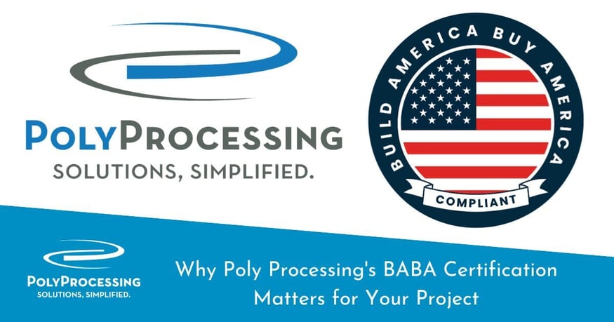 Why Poly Processings BABA Certification Matters for Your Project