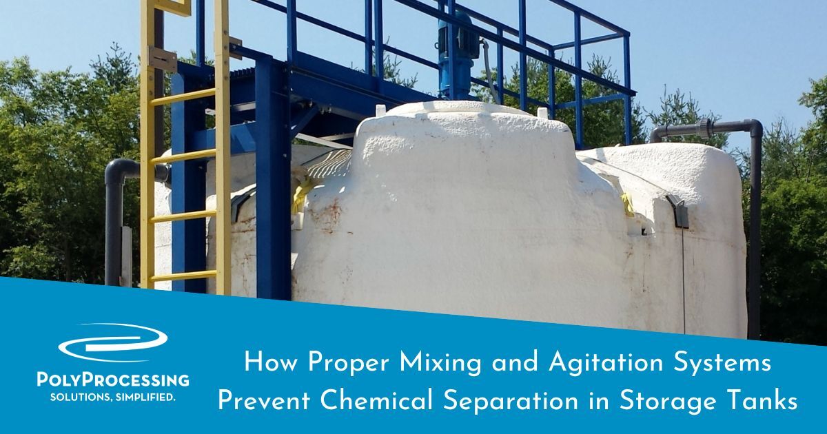 How Proper Mixing and Agitation Systems Prevent Chemical Separation in Storage Tanks