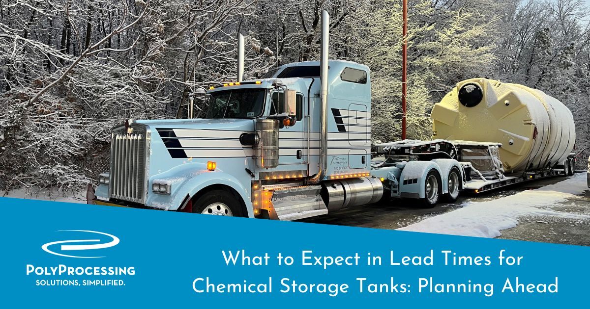 What to Expect in Lead Times for Chemical Storage Tanks: Planning Ahead
